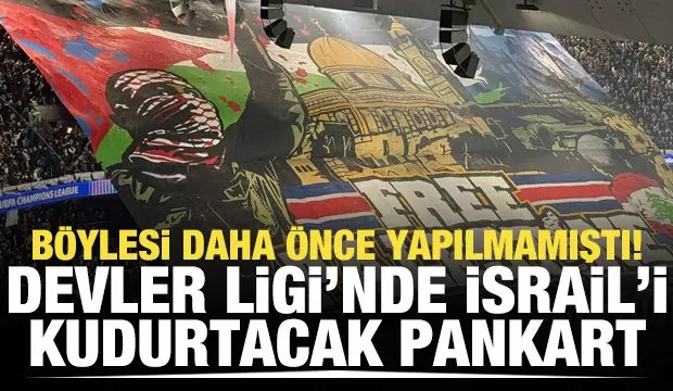 Böylesi daha önce yapılmamıştı! Devler Ligi'nde İsrail'i kudurtacak pankart